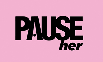 PAUSE Her launches 